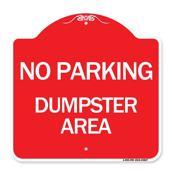 Signmission Designer Series Sign No Parking Dumpster Area, Red & White Aluminum Sign, 18" x 18", RW-1818-24627 A-DES-RW-1818-24627 - main
